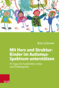 Mit Herz und Struktur: Kinder im Autismus-Spektrum unterstützen : 40 Tipps für Fachkräfte in Kita und Kindergarten （2025. 4 Abb., inkl. Downloadmaterial）