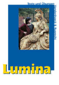 Lumina. Texte und Übungen （Neuaufl. 2009. 304 S. mit zahlr. farb. Abb., dazu 48 Seiten Lernvokabe）