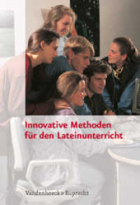 Innovative Methoden für den Lateinunterricht （2. Aufl. 2008. 339 S. mit 22 Abb. 240 mm）
