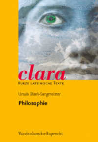 Philosophie : clara. Kurze lateinische Texte (Clara Heft 010) （2. Aufl. 2011. 48 S. mit 12 farb. Abb. 24 cm）