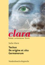 Tacitus, De Origine Et Situ Germanorum : Clara. Kurze Lateinische Texte