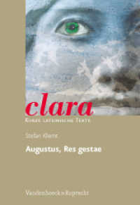 Augustus, Res gestae : Für die Mittel- und Oberstufe (Clara, Kurze lateinische Texte H.29) （2009. 48 S. mit 14 Abb. 240 mm）