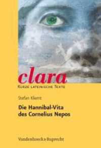 Die Hannibal-Vita des Cornelius Nepos (Clara, Kurze lateinische Texte H.32) （2013. 32 S. mit Abb. 240 mm）