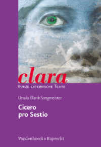 Cicero, pro Sestio : Für das Zentralabitur 2014 in NRW (Clara, Kurze lateinische Texte H.32) （2012. 47 S. mit 5 Abb. 24 cm）