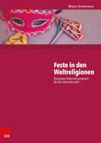 Feste in den Weltreligionen : Narratives Unterrichtsmaterial für die Sekundarstufe I （2015. 95 S. mit 31 Abbildungen. 297 mm）