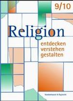 Religion Entdecken - Verstehen - Gestalten. 9./10. Schuljahr