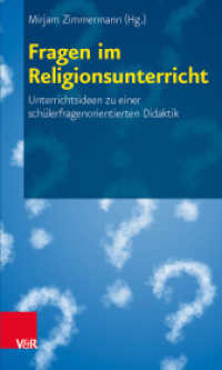Fragen im Religionsunterricht : Unterrichtsideen zu einer schülerfragenorientierten Didaktik （2013. 164 S. mit 27 Abbildungen. 205 mm）