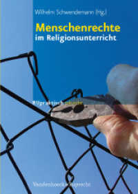 Menschenrechte im Religionsunterricht : Menschenrechte, Solidarität, Zivilcourage Bausteine für die Sekundarstufe I (RU praktisch sekundar) （2010. 110 S. mit zahlreichen Abb., DIN A4. 29.7 cm）