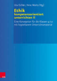 Ethik kompetenzorientiert unterrichten II : Eine Konzeption für die Klassen  9/10 mit kopierbarem Unterrichtsmaterial （1. Auflage. 2016. 160 S. mit zahlreichen  Abb. 297 mm）
