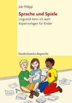 Sprache und Spiele : Linguistik kann ich auch. Kopiervorlagen für Kinder (TOP TEN) （2007. 64 S. m. zahlr. Abb. 30 cm）