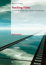 Teaching Films : In America, Whale Rider, Bend it like Beckham (explorations) （2007. 64 S. 30 cm）