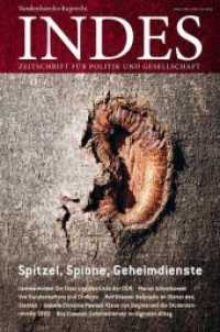 Spitzel, Spione, Geheimdienste : Indes. Zeitschrift für Politik und Gesellschaft 2019, Heft 04 (Indes. Zeitschrift für Politik und Gesellschaft 4/2019) （1. Aufl. 2020. 2020. 158 S. mit einigen Abb. 250 mm）