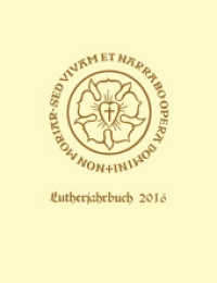 Lutherjahrbuch 83. Jahrgang 2016 : Organ der internationalen Lutherforschung (Lutherjahrbuch Jahrgang 083) （2016. 362 S. 220 mm）