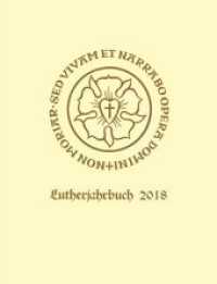 Lutherjahrbuch 85. Jahrgang 2018 : Organ der internationalen Lutherforschung (Lutherjahrbuch Jahrgang 085) （2018. 524 S. mit 5 Farbabb. 217 mm）