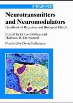 Neurotransmitters and Neuromodulators : Handbook of Receptors and Biological Effects （2002. VIII, 285 p. w. figs. 25 cm）