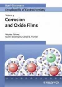 腐食と酸化皮膜<br>Encyclopedia of Electrochemistry : Corrosion and Oxide Films (Encyclopedia of Electrochemistry, Volume 4) 〈4〉