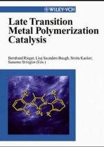 Late Transition Metal Polymerization Catalysis （2003. XIV, 331 p. 24 cm）