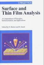 Surface and Thin Film Analysis : A Compendium of Principles, Instrumentation and Applications （2002. XVII, 336 p. w. numerous figs. 25 cm）