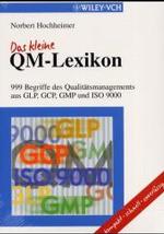 Das kleine QM-Lexikon : 999 Begriffe des Qualitätsmanagements aus GLP, GCP, GMP und ISO 9000. Kompakt, schnell, zuverlässig （2002. V, 228 S. 24 cm）