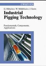 Industrial Pigging Technology : Fundamentals, Components, Applications （2003. 350 p. w. 165 figs.）