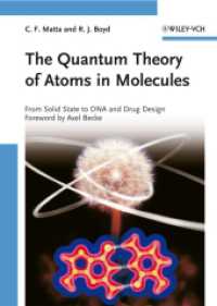 分子内原子の量子論<br>The Quantum Theory of Atoms in Molecules : From Solid State to DNA and Drug Design （2007. 550 p. w. 250 figs. 24 cm）