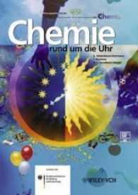Chemie rund um die Uhr : Hrsg. v. d. Gesellschaft Deutscher Chemiker GDCh zum Jahr der Chemie （2004. IX, 231 S. m. zahlr. Farbabb. 30,5 cm）
