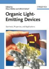 有機光発光デバイス<br>Organic Light-Emitting Devices : Synthesis, Properties, and Applications （2006. XVII, 410 p. w. num. figs. (some col.). 24,5 cm）