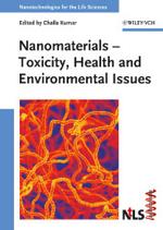 ナノ材料の毒性・健康・環境問題<br>Nanotechnologies for the Life Sciences. Vol.5 Nanomaterials - Toxicity, Health and Environmental Issues （2006. 400 p. w. 210 figs. (10 col.). 24 cm）