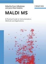 A Practical Guide to MALDI MS : Instrumentation, Methods and Applications （2006. 330 p. w. 70 figs.）