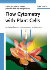 Flow Cytometry with Plant Cells : Analysis of Genes, Chromosomes and Genomes （2007. 340 p. w. 10 col. ill. 24 cm）