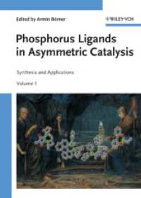 不斉触媒における有機リン化合物（全３巻）<br>Phosphorus Compounds in Asymmetric Catalysis : Synthesis and Applications