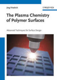 高分子表面のプラズマ化学<br>The Plasma Chemistry of Polymer Surfaces : Advanced Techniques for Surface Design （1. Auflage. 2012. XII, 468 S. 150 SW-Abb. 240 mm）