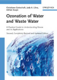Ozonation of Water and of Waste Water : A Practical Guide to Understanding Ozone and its Application （2nd ed. 2009. 230 p. w. figs. 24 cm）