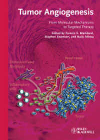 Tumor Angiogenesis : From Molecular Mechanisms to Targeted Therapy （2010. 350 p. w. 100 b&w and 19 col. figs. 240 mm）