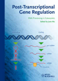 Post-Transcriptional Gene Regulation : RNA Processing in Eukaryotes （2013. 350 p. w. 300 figs.）