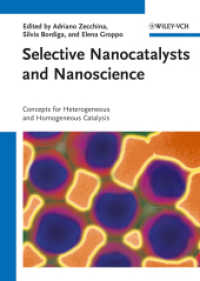 選択的ナノ触媒とナノサイエンス<br>Selective Nanocatalysts and Nanoscience : Concepts for Heterogeneous and Homogeneous Catalysis （2011. VIII, 312 p. w. 227 b&w and 8 col. figs. 240 mm）