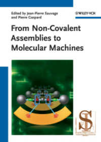 非共有結合集合体から分子機械へ<br>From Non-Covalent Assemblies to Molecular Machines （2010. 350 p. 24 cm）
