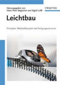 Leichtbau : Prinzipien, Werkstoffauswahl und Fertigungsvarianten （2009. XIX, 394 S. m. 150 SW- u. 10 Farbabb. 24,5 cm）