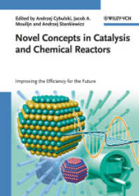 触媒と化学反応器新概念<br>Novel Concepts in Catalysis and Chemical Reactors : Improving the Efficiency for the Future （2010. 350 p.）