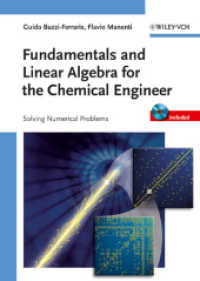 化学工学者のための基礎および線形代数学<br>Fundamentals and Linear Algebra for the Chemical Engineer, w. CD-ROM : Solving Numerical Problems （2010. 380 p. w. 200 figs.）