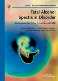 Fetal Alcohol Syndrome Disorders : A Health Policy Perspective (Health Care and Disease Management) （2010. VIII, 560 p. w. 50 b&w and 10 col. figs. 24 cm）