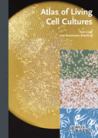 生体細胞培養アトラス<br>Atlas of Living Cell Cultures （1. Auflage. 2013. XIII, 507 S. 200 SW-Abb., 10 Farbabb. 240 mm）