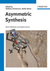 不斉合成<br>Asymmetric Synthesis Vol.2 : More Methods and Applications （1st ed. 2012. XXVI, 398 S. w. 286 figs. 240 mm）