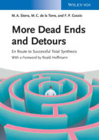天然物の全合成：ケーススタディ<br>More Dead Ends and Detours : En Route to Successful Total Synthesis. With a Forew. by Roald Hoffmann （2013. 288 S. m. 40 Abb. 24 cm）