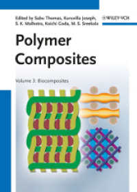 ポリマー複合材料　第３巻：バイオ複合材<br>Polymer Composites : Volume 3 (Polymer Composites. 3 Volume Set .3) （1. Auflage. 2013. 608 S. 52 Tabellen. 240 mm）