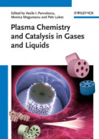 Plasma Chemistry and Catalysis in Gases and Liquids （2012. XVIII, 401 p. w. 10 col. figs. 240 mm）
