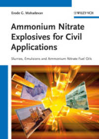 Ammonium Nitrate Explosives for Civil Applications : Slurries, Emulsions and Ammonium Nitrate Fuel Oils （2013. XVI, 214 p. 240 mm）