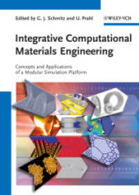 Integrative Computational Materials Engineering : Concepts and Applications of a Modular Simulation Platform （2012. XVI, 328 p. w. 20 col. ill. 240 mm）
