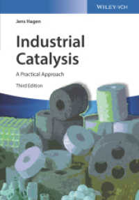 工業触媒：実践的アプローチ（第３版）<br>Industrial Catalysis : A Practical Approach （3. Aufl. 2015. XXII, 522 S. 204 SW-Abb., 22 Farbabb., 88 Tabellen. 244）
