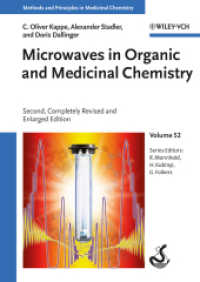 有機・医薬品化学におけるマイクロ波（第２版）<br>Microwaves in Organic and Medicinal Chemistry (Methods and Principles in Medicinal Chemistry) 〈Vol.32〉 （2ND）